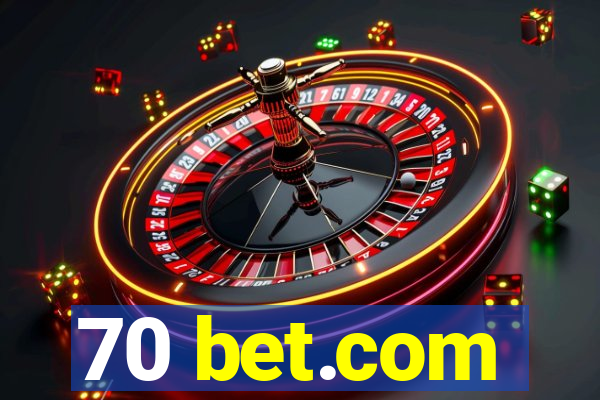 70 bet.com